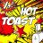 Hot Toast